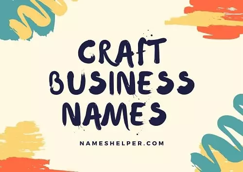 Craft Business Names Ideas & Suggestions