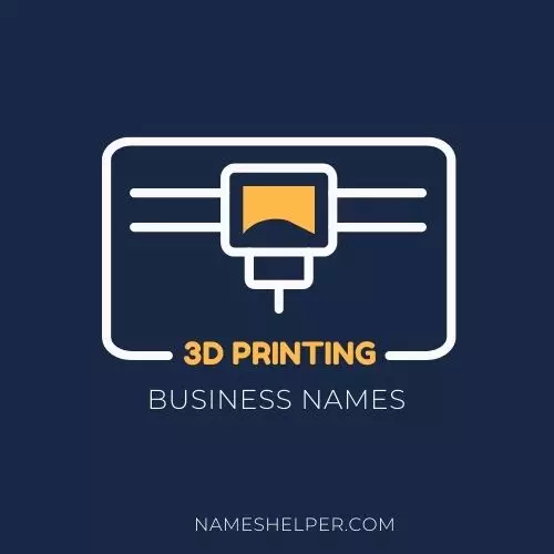 210+ Unique 3D Printing Business Names Ideas and Suggestions