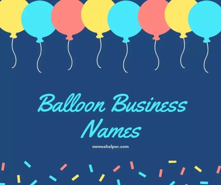 161 Creative Balloon Business Names: How to Name Your Balloon Company